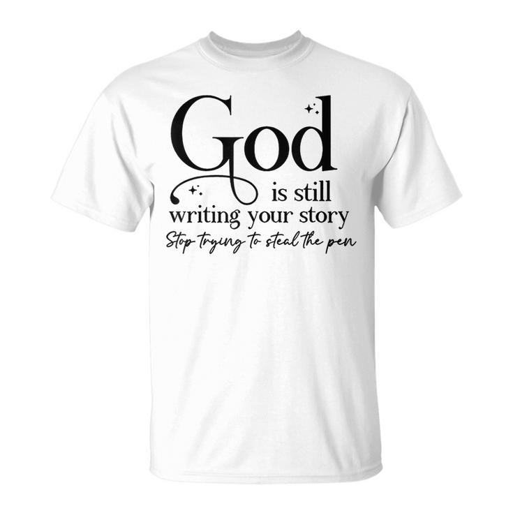 God Is Still Writing Your Story - Cotton Unisex T-shirt